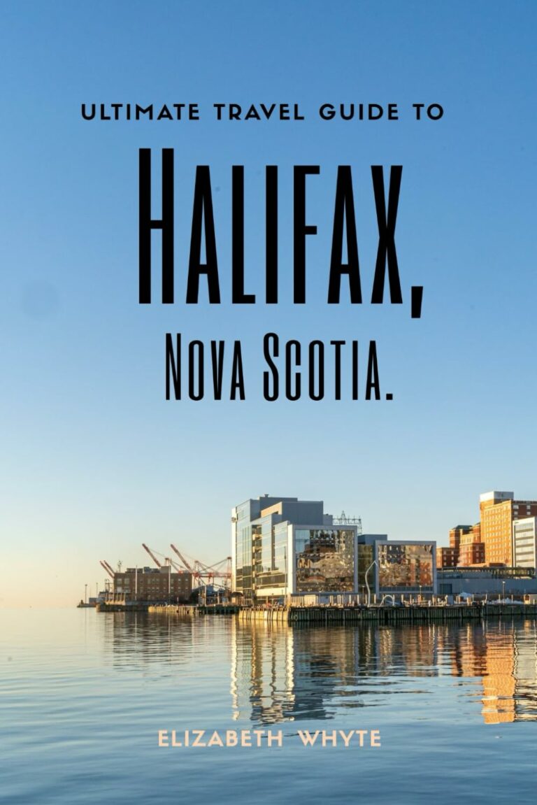 Ultimate Travel Guide to Halifax, Nova Scotia: Your Go-To Travel Companion for the Ultimate Experience: A Journey of Discovery Awaits You!